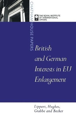 Barbara Lippert, Peter Becker, Heather Grabbe, Kirsty Hughes - Britain, Germany, and EU Enlargement, Häftad