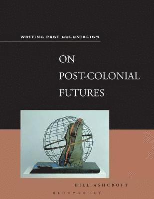 On Post-Colonial Futures 1