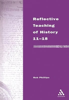 bokomslag Reflective Teaching of History 11-18