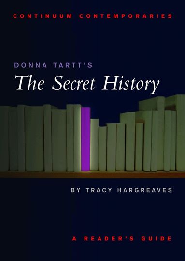 Tracy Hargreaves - Donna Tartt's The Secret History, Häftad