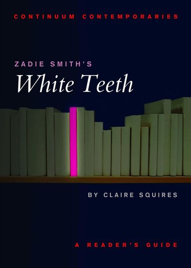 Claire Squires - Zadie Smith's White Teeth, Häftad