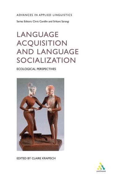 Claire Kramsch - Language Acquisition and Language Socialization, Häftad