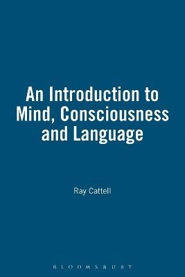Ray Cattell - Introduction to Mind, Consciousness and Language, Häftad