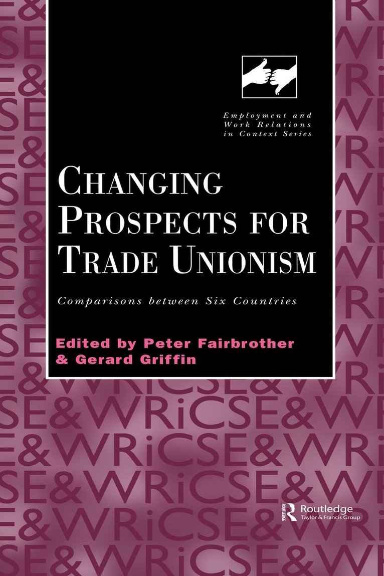 Peter Fairbrother, Gerard Griffin - Changing Prospects for Trade Unionism, Inbunden