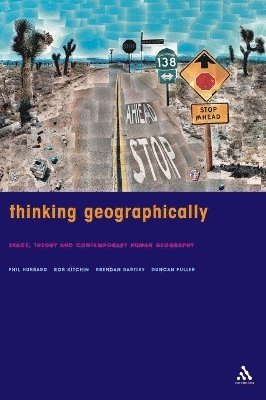 Brendan Bartley, etc., Duncan Fuller, Phil Hubbard, Rob Kitchin - Thinking Geographically, Inbunden