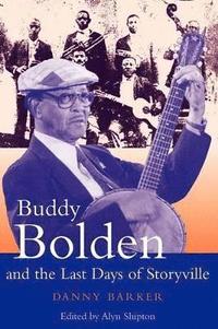 bokomslag Buddy Bolden and the Last Days of Storyville