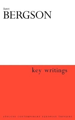 Henri Louis Bergson, Keith Ansell Pearson, John Ó Maoilearca - Henri Bergson: Key Writings, Inbunden