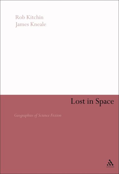 Rob Kitchin, James Kneale - Lost in Space, Inbunden