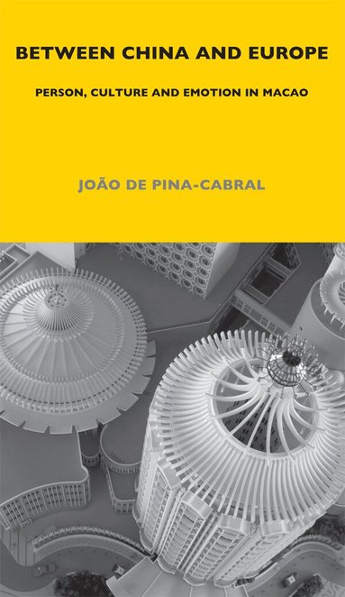 João de Pina-Cabral - Between China and Europe, Inbunden