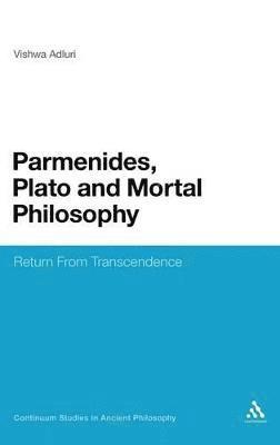Parmenides, Plato and Mortal Philosophy 1