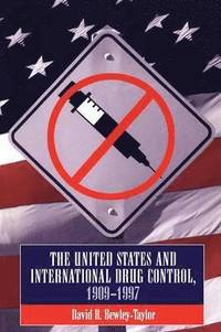 bokomslag The Us and International Drug Control 1909-1997