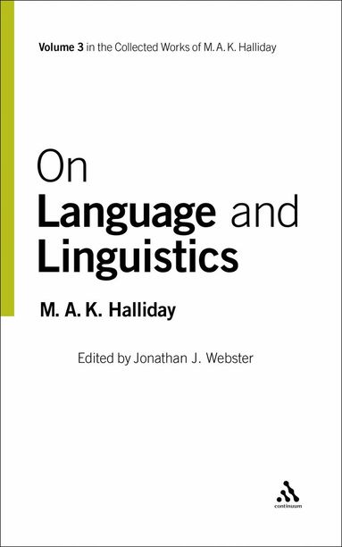 M.A.K. Halliday, Jonathan J. Webster, Jonathan J. Webster, Jonathan Webster - On Language and Linguistics, Inbunden