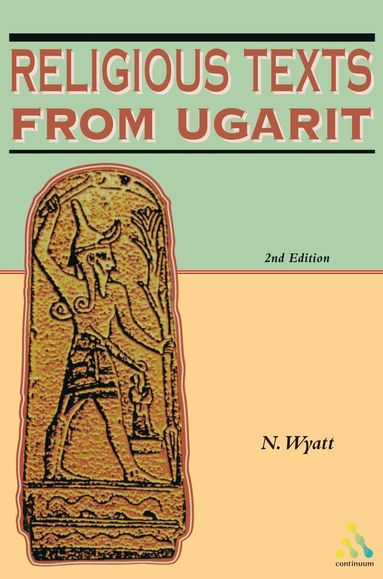 Nicolas Wyatt - Religious Texts from Ugarit, Häftad