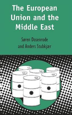 Soren von Dosenrode, Anders Stubkjaer - European Union and the Middle East, Inbunden