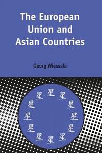 bokomslag The European Union and Asian Countries