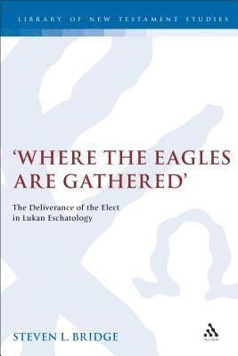 Steven Bridge, Steven L. Bridge, Chris Keith - Where the Eagles are Gathered, Inbunden