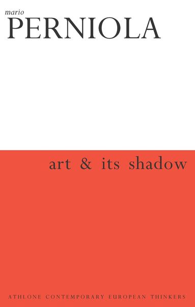 Mario Perniola - Art & Its Shadow, Häftad