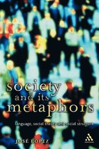 bokomslag Society and Its Metaphors