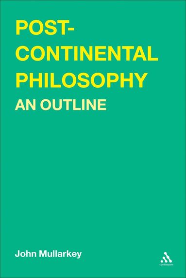 John Ó Maoilearca - Post-Continental Philosophy, Häftad