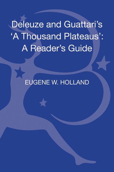Eugene W. Holland - Deleuze and Guattari's 'A Thousand Plateaus', Inbunden
