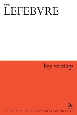 Elizabeth Lebas, Eleonor Kofman, Henri Lefebvre, Stuart Elden, Eleonore Kofman, Elizabeth Lebas - Henri Lefebvre: Key Writings, Häftad