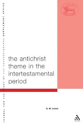 G.W. Lorein, Lester L. Grabbe - Antichrist Theme in the Intertestamental Period, Inbunden