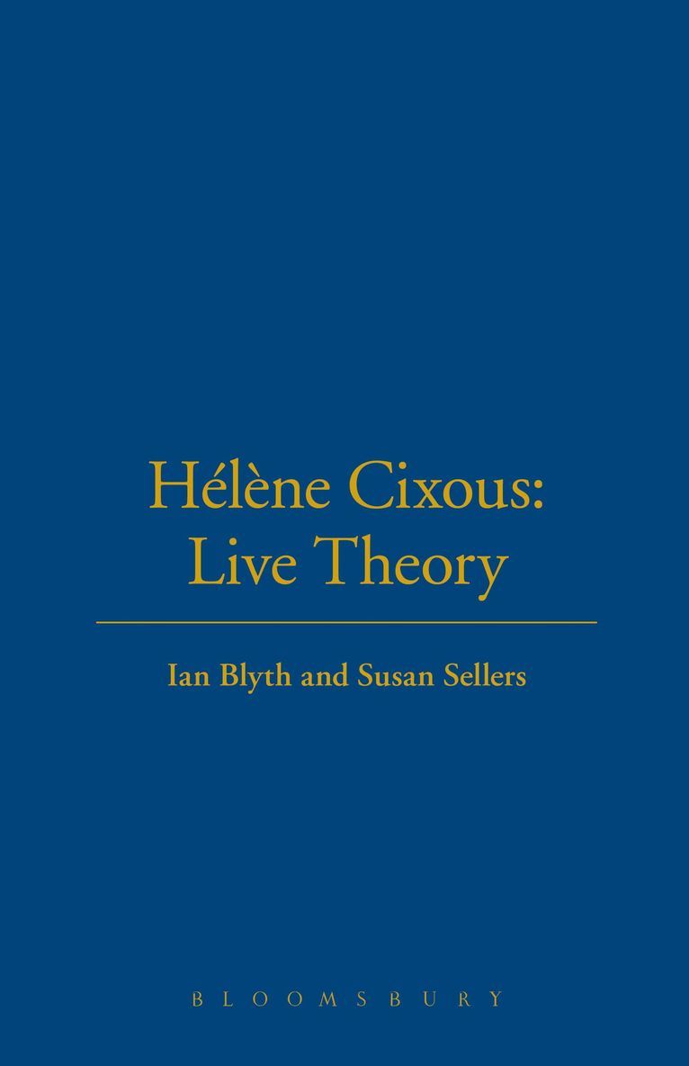 Ian Blyth, Susan Sellers - Hélène Cixous: Live Theory, Inbunden