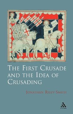 Jonathan Riley-Smith, John Riley-Smith - First Crusade and Idea of Crusading, Häftad