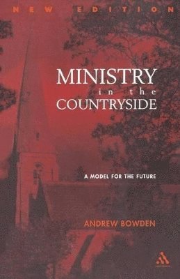 Andrew Bowden, Revd Andrew Bowden - Ministry in the Countryside: Revised Expanded Edition, Häftad