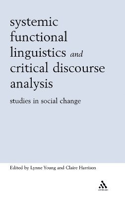 Lynne Young, Claire Harrison - Systemic Functional Linguistics and Critical Discourse Analysis, Inbunden