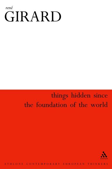 René Girard - Things Hidden Since the Foundation of the World, Häftad