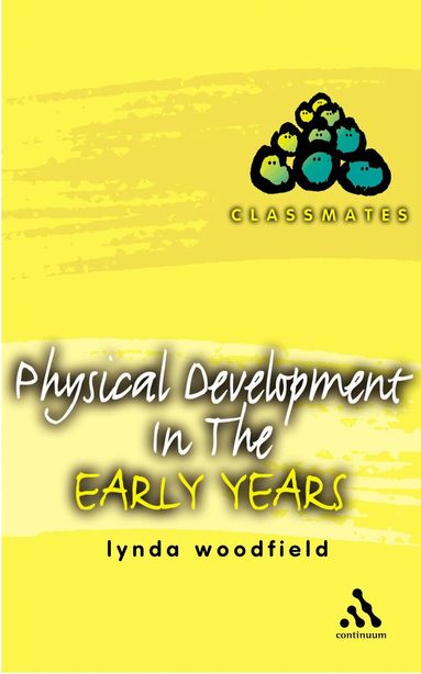 Lynda Woodfield - Physical Development in the Early Years, Häftad
