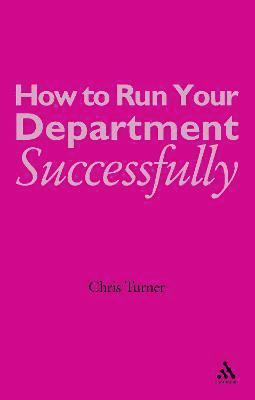 Chris Turner, Marjorie Reeves - How to Run your Department Successfully, Häftad