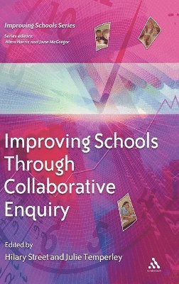 David Jackson, Julie McGrane, Hilary Street, Julie Temperley - Improving Schools Through Collaborative Enquiry, Inbunden