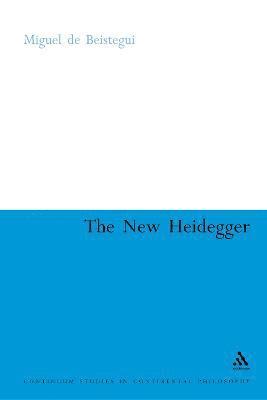 Miguel de Beistegui, Miguel De Beistegui, Miguel de Beistegui - New Heidegger, Inbunden