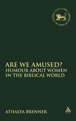 Athalya Brenner-Idan, Athalya Brenner, Andrew Mein - Are We Amused?, Inbunden