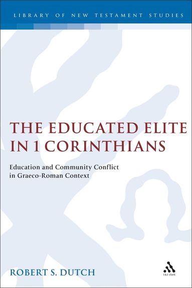 Robert Dutch, Chris Keith - Educated Elite in 1 Corinthians, Inbunden
