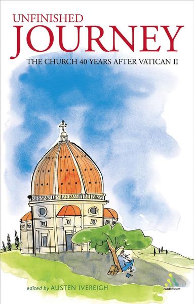 bokomslag Unfinished Journey: The Church 40 Years After Vatican 2