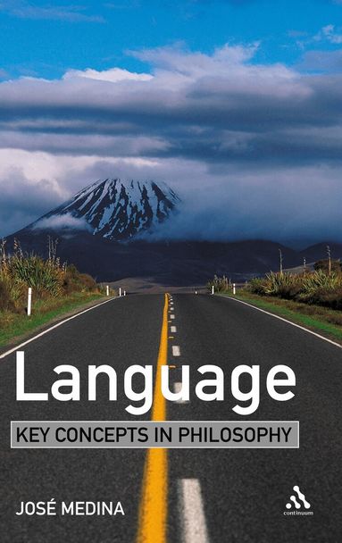 Jose Medina - Language: Key Concepts in Philosophy, Häftad