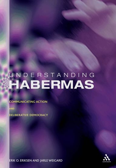 Erik Oddvar Eriksen, Jarle Weigard - Understanding Habermas, Häftad