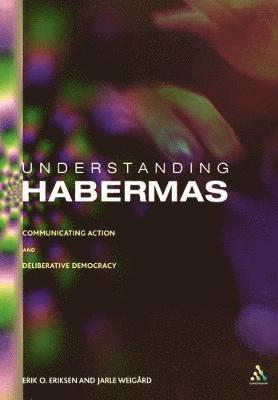 Erik Oddvar Eriksen, Jarle Weigard - Understanding Habermas, Häftad