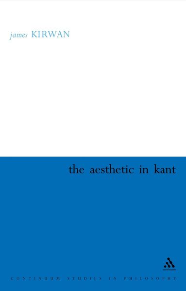 James Kirwan - Aesthetic in Kant, Inbunden