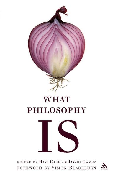 Havi Carel, David Gamez - What Philosophy Is, Inbunden
