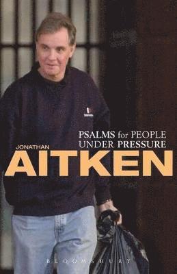 Jonathan Aitken - Psalms for People Under Pressure, Häftad