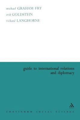Michael Graham Fry, Erik Goldstein, Richard Langhorne - Guide to International Relations and Diplomacy, Häftad