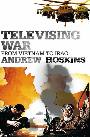 Andrew Hoskins - Televising War, Häftad