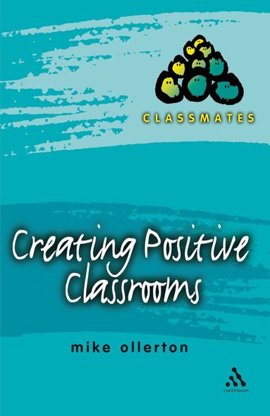 Mike Ollerton - Creating Positive Classrooms, Häftad