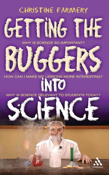 Christine Farmery - Getting the Buggers into Science, Häftad