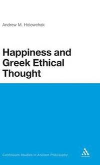 bokomslag Happiness and Greek Ethical Thought