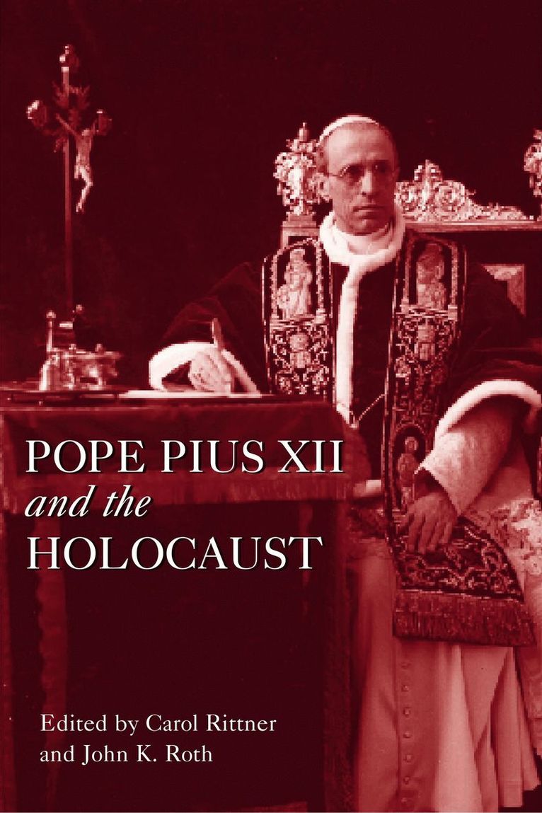 John K. Roth, Carol Rittner, John Roth - Pope Pius XII and the Holocaust, Häftad